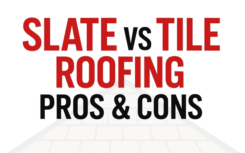 Slate Vs Tile Roofing - Pros & Cons